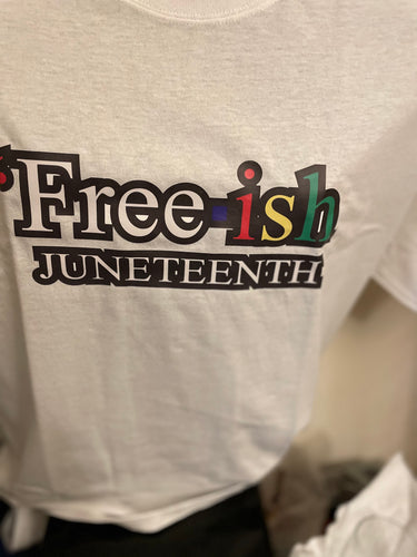 Free-ish Juneteenth Shirts